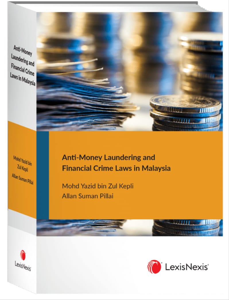 Anti-Money Laundering and Financial Crime Laws in Malaysia - Mohd Yazid Zul Kepli & Allan Suman Pillai