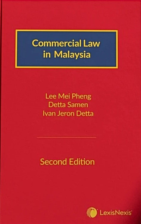 Commercial Law in Malaysia - Lee Mei Pheng,Detta Samen, Ivan Jeron Detta - 2nd Ed