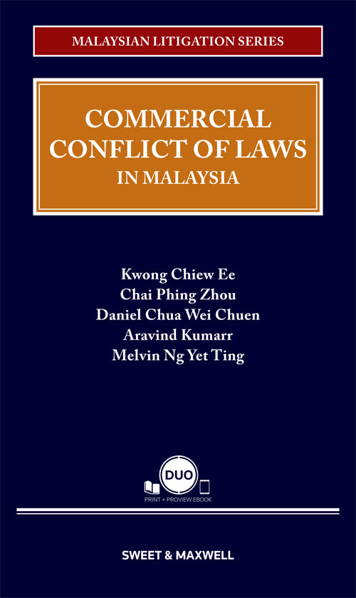 Malaysian Litigation Series - Commercial Conflict Of Laws In Malaysia By Kwong Chiew Ee, Chai Phing Zhou, Daniel Chua Wei Chuen, Aravind Kumarr and Melvin Ng Yet Ting