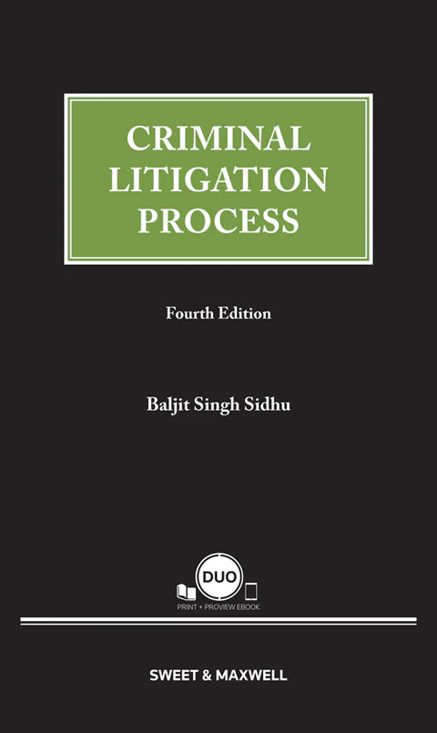 Criminal Litigation Process - Baljit Singh Sidhu 4th Ed (2022)
