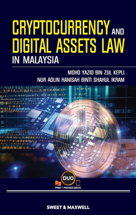 Cryptocurrency and Digital Assets Law in Malaysia - Dr Mohd Yazid bin Zul Kepli and Nur Adlin Hanisah binti Shahul Ikram
