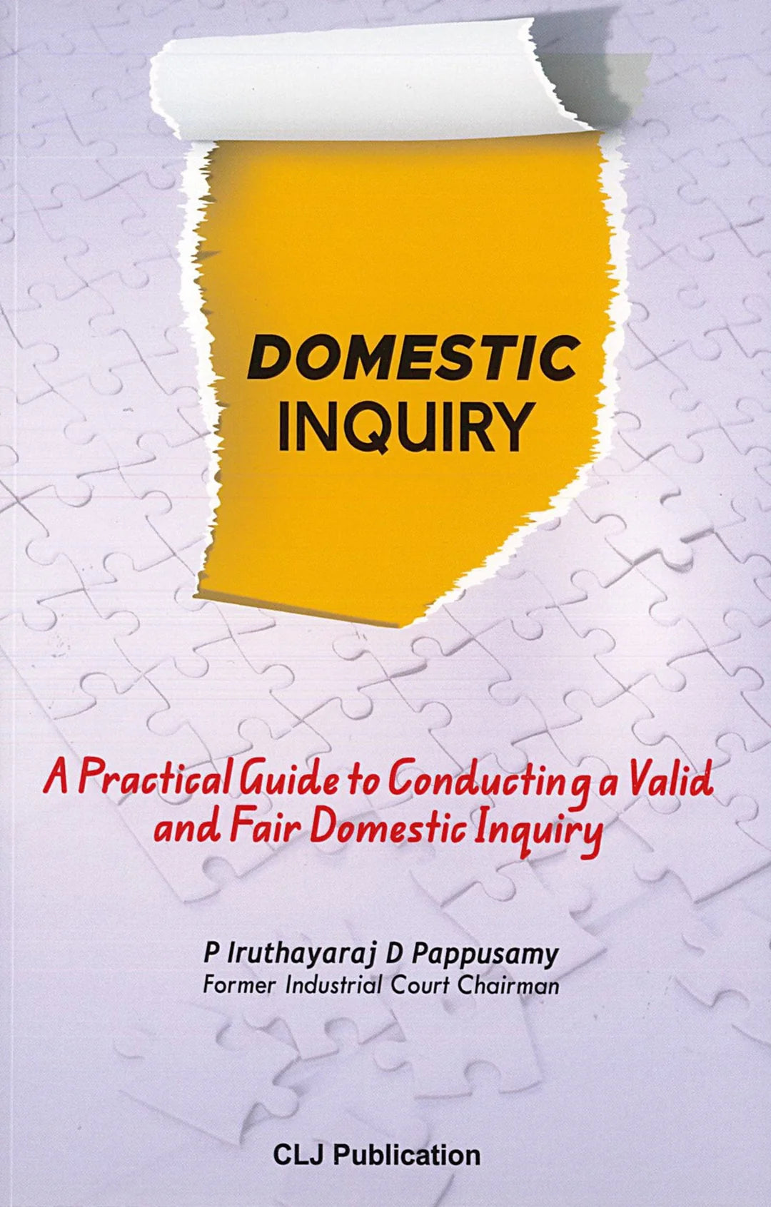 Domestic Inquiry: A Practical Guide to Conducting a Valid and Fair Domestic Inquiry by P. Iruthayaraj Pappusamy - 2026