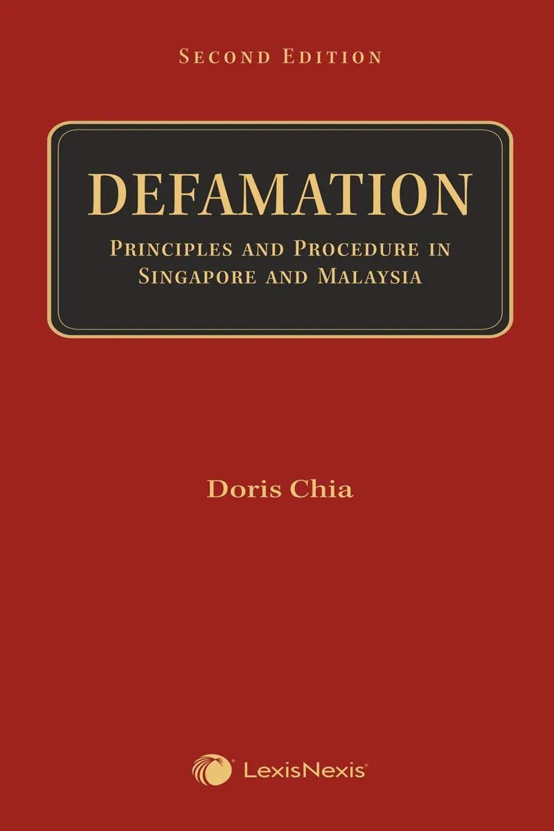 Defamation Principles & Procedure in Singapore & Malaysia - 2nd Ed ( 2024) By Doris Chia