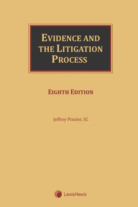 Evidence and the Litigation Process, 8th Edition by Jeffrey Pinsler - 2024
