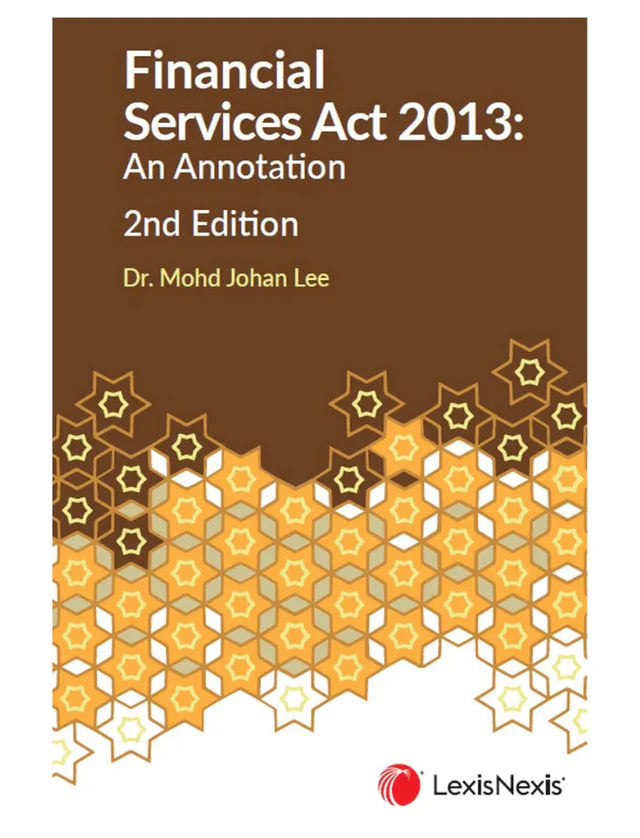 Financial Services Act 2013: An Annotation by Dr Mohd Johan Lee - 2nd Edition - 2024