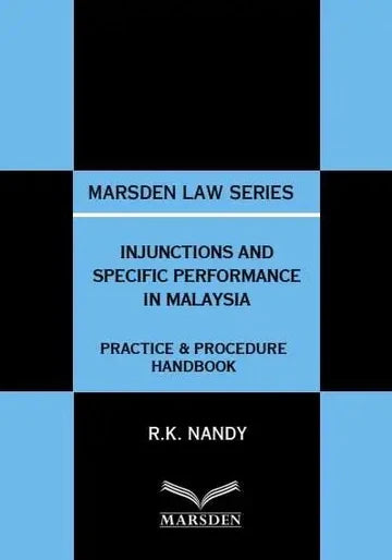 Injunctions & Specific Performance in Malaysia - Dato’ R K Nandy (2023) - Marsden Law Series