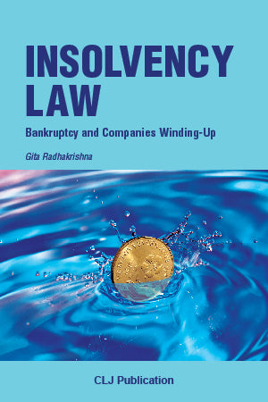 Insolvency Law : Bankruptcy and Companies Winding- Up - Gita Radhakrishna (2020)