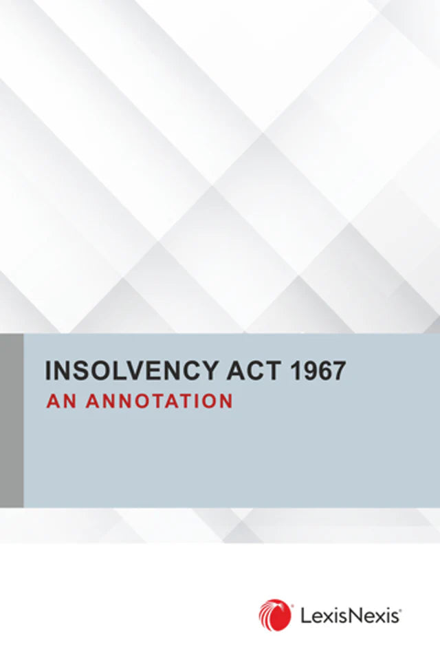 Insolvency Act 1967: An Annotation by Claudia Cheah - 2025