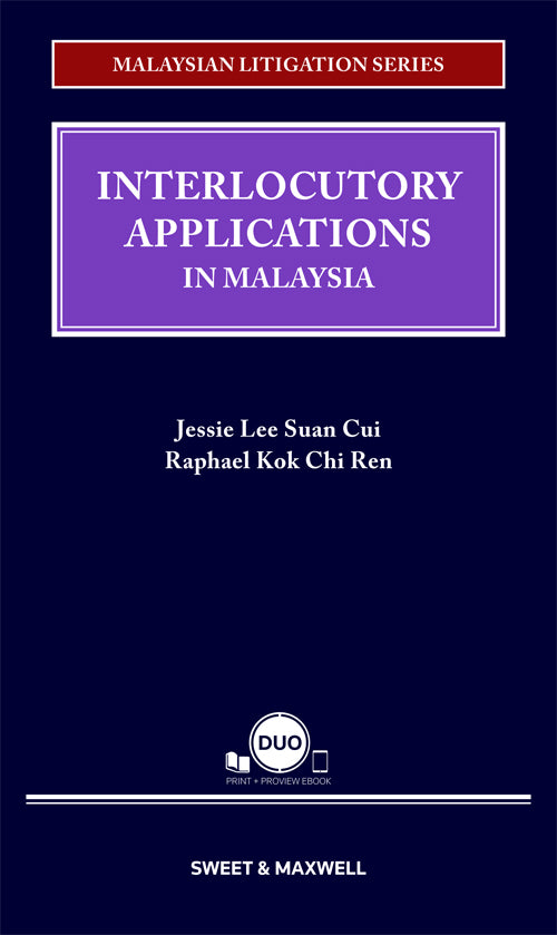 Interlocutory Applications in Malaysia - Jessie Lee Suan Cui and Raphael Kok Chi Ren (2022) - Malaysian Litigation Series