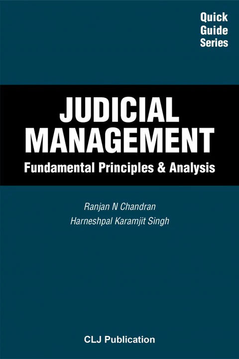 Judicial Management: Fundamental Principles & Analysis - Harneshpal Karamjit Singh; Ranjan N Chandran (2021)