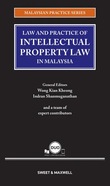Law and Practice of Intellectual Property Law in Malaysia by Wong Kian Kheong & Indran Shanmuganathan - 2025