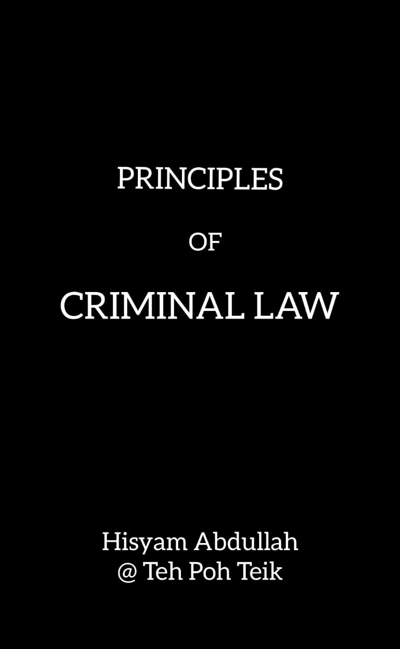 Principles of Criminal Law (2024) By Hisyam Abdullah @ Teh Poh Teik