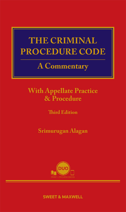 The Criminal Procedure Code: A Commentary With Appellate Practice And Procedure (3rd Edition) by Srimurugan Alagan 2023 Hard Cover