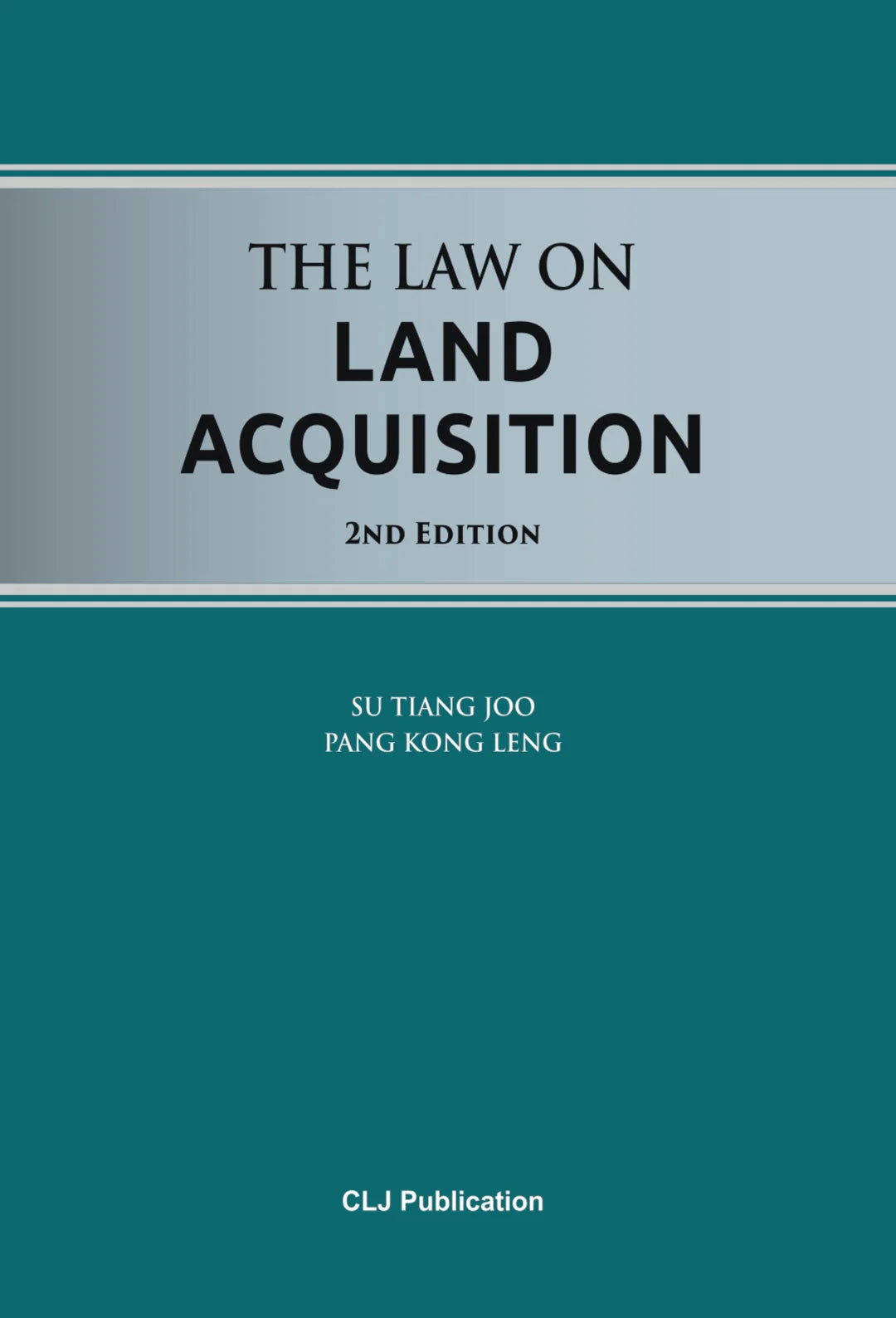The Law On Land Acquisition by Su Tiang Joo & Pang Kong Leng - 2nd Edition - 2025