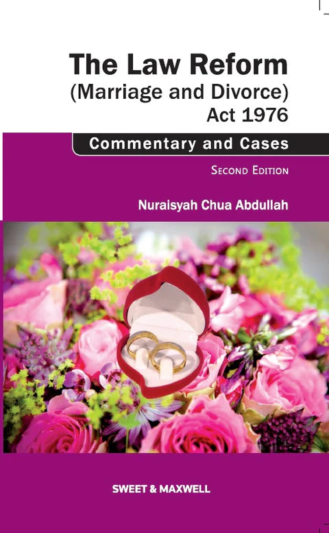 The Law Reform (Marriage and Divorce) Act 1976: Commentary & Cases - Nuraisyah Chua Abdullah (2018)