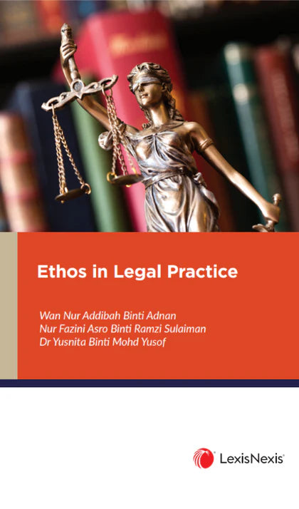 Ethos in Legal Practice by Dr. Yusnita Mohd Yusof, , Nur Fazin Asro, Wan Nur Addiba Adnan- 2026