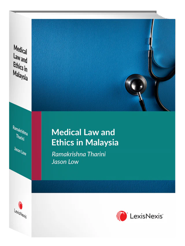 Medical Law and Ethics in Malaysia - Ramakrishna Tharini and Jason Low (2021)