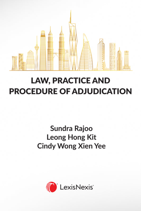 Law, Practice and Procedure of Adjudication (2 Volumes) - Sundra Rajoo, Leong Hong Kit & Cindy Wong Xien Yee (2023)
