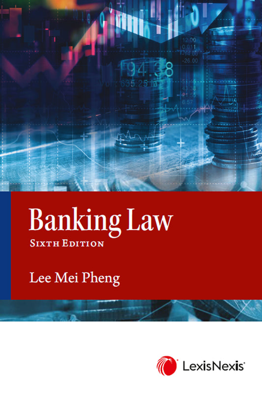 Banking Law - Dr Lee Mei Pheng |- 6th Ed-  2025