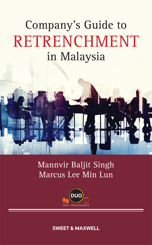 Company's Guide To Retrenchment In Malaysia - 2024 - Mannvir Baljit Singh & Marcus Lee Min Lum
