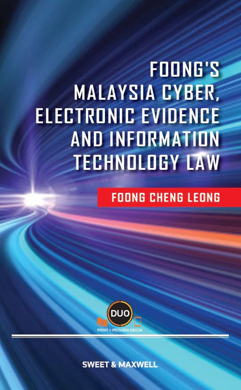 Foong's Malaysia Cyber, Electronic Evidence and Information Technology Law - 2nd Ed (2024) Foong Cheng Leong (2020)