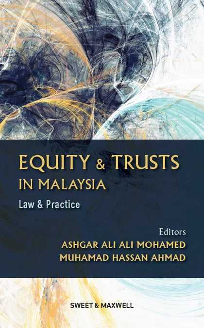 Equity and Trusts In Malaysia : Law & Practice - Dr Ashgar Ali (2022)