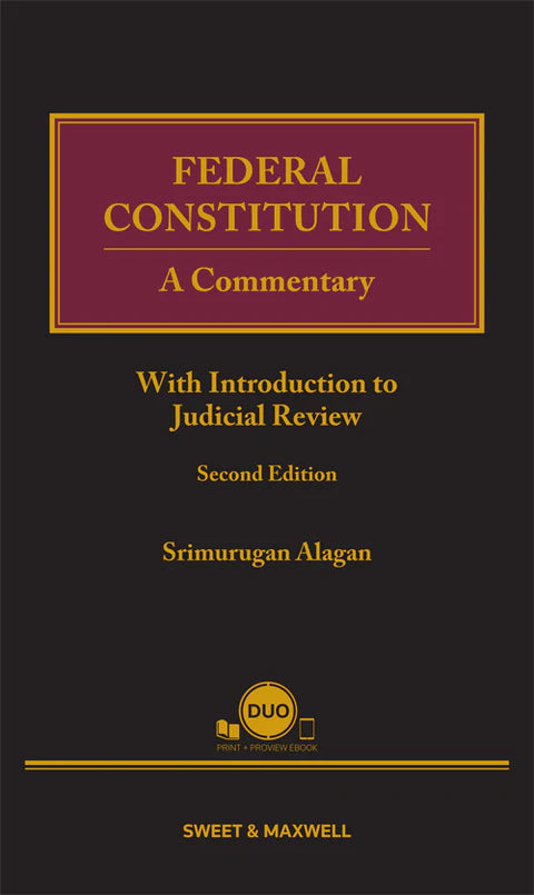 Federal Constitution: A Commentary (With Introduction to Judicial Review) by Srimurugan Alagan - 2nd Edition - 2024