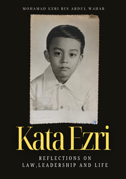 Kata Ezri Reflections On Law, Leadership And Life -  By Mohamad  Ezri Abdul Wahab - 2026