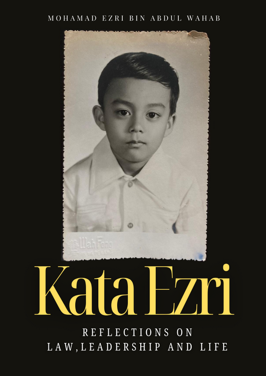 Kata Ezri Reflections On Law, Leadership And Life -  By Mohamad  Ezri Abdul Wahab - 2026