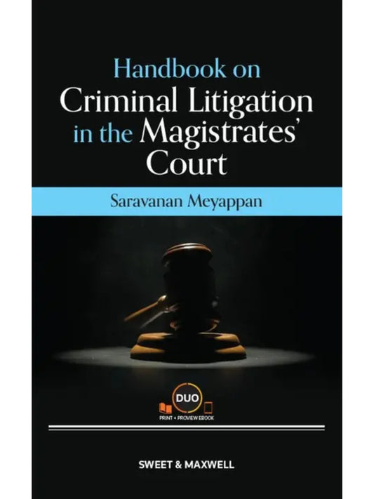 Handbook on Criminal Litigation in the Magistrates’ Court by Saravanan Meyappan - 2026