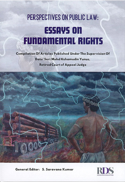 Perspectives on Public Law: Essays on Fundamental Rights By Dato’ Seri Mohd Hishamuddin Yunus & Dato S. Saravana Kumar
