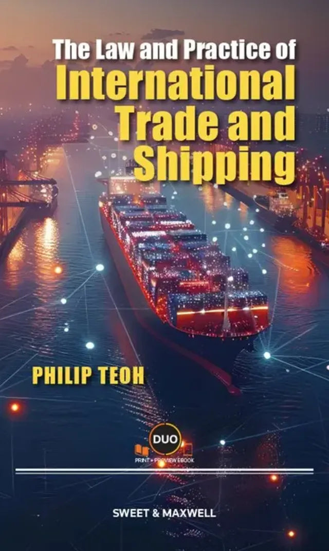 The Law and Practice of International Trade and Shipping by Philip Teoh - 2026