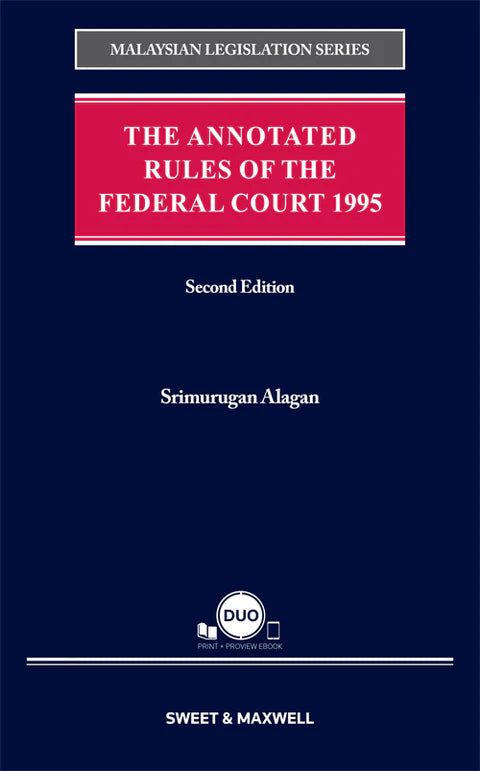 Malaysian Legislation Series - The Annotated Rules Of The Federal Court 1995  by Srimurugan Alagan 2nd Ed - 2024