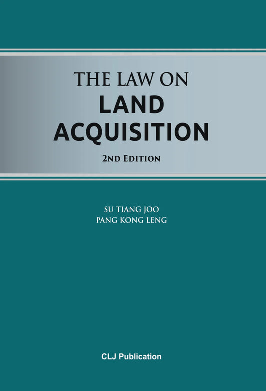 The Law On Land Acquisition by Su Tiang Joo &amp; Pang Kong Leng -  2nd Edition -  2025