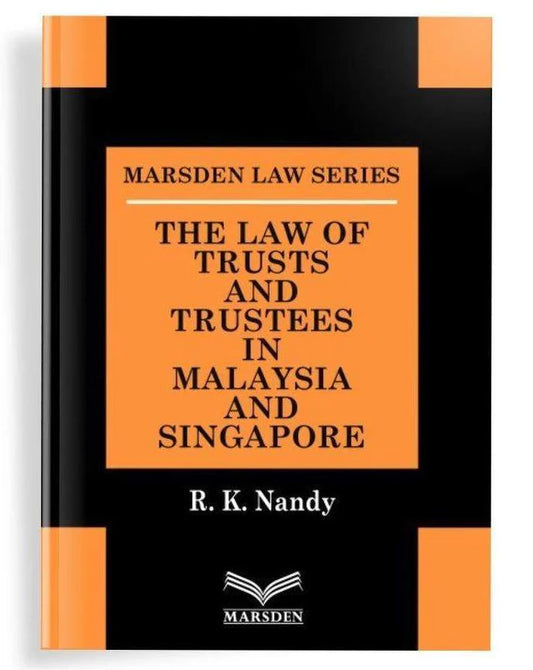 The Law of Trusts & Trustees in Malaysia & Singapore by R K Nandy - 2024