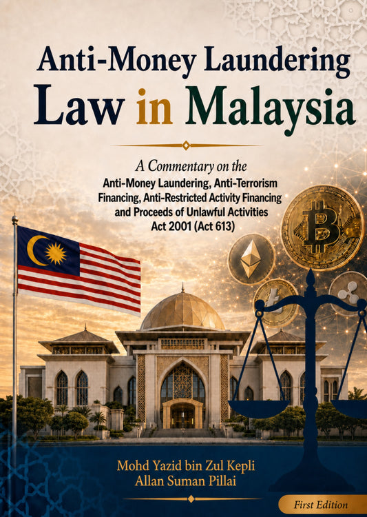 Anti-Money Laundering Law in Malaysia - by Dr Mohd Yazid Zul Kepli - 2026