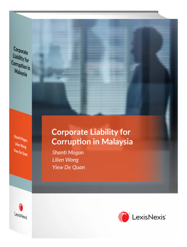 Corporate Liability for Corruption in Malaysia -  Shanti Mogan, Lilien Wong and Yiew De Quan