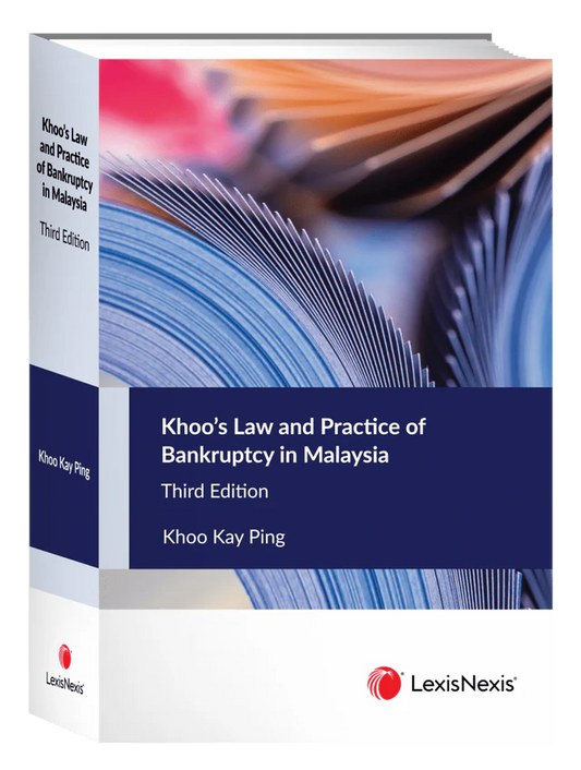 Khoo’s Law and Practice of Bankruptcy in Malaysia - Khoo Kay Ping - 3rd Ed (2021)